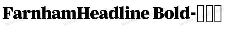 FarnhamHeadline Bold字体转换